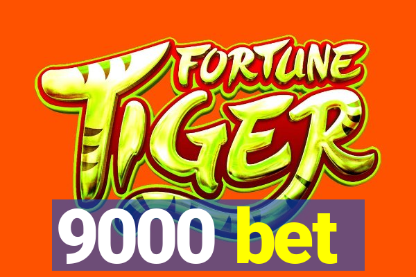 9000 bet